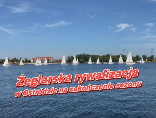 Żeglarska rywalizacja w Ostródzie na zakończenie sezonu