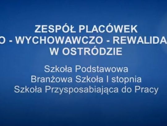 ZESPÓŁ PLACÓWEK SZKOLNO-WYCHOWAWCZO-REWALIDACYJNYCH W OSTRÓDZIE