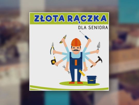 ZŁOTA RĄCZKA DLA SENIORA