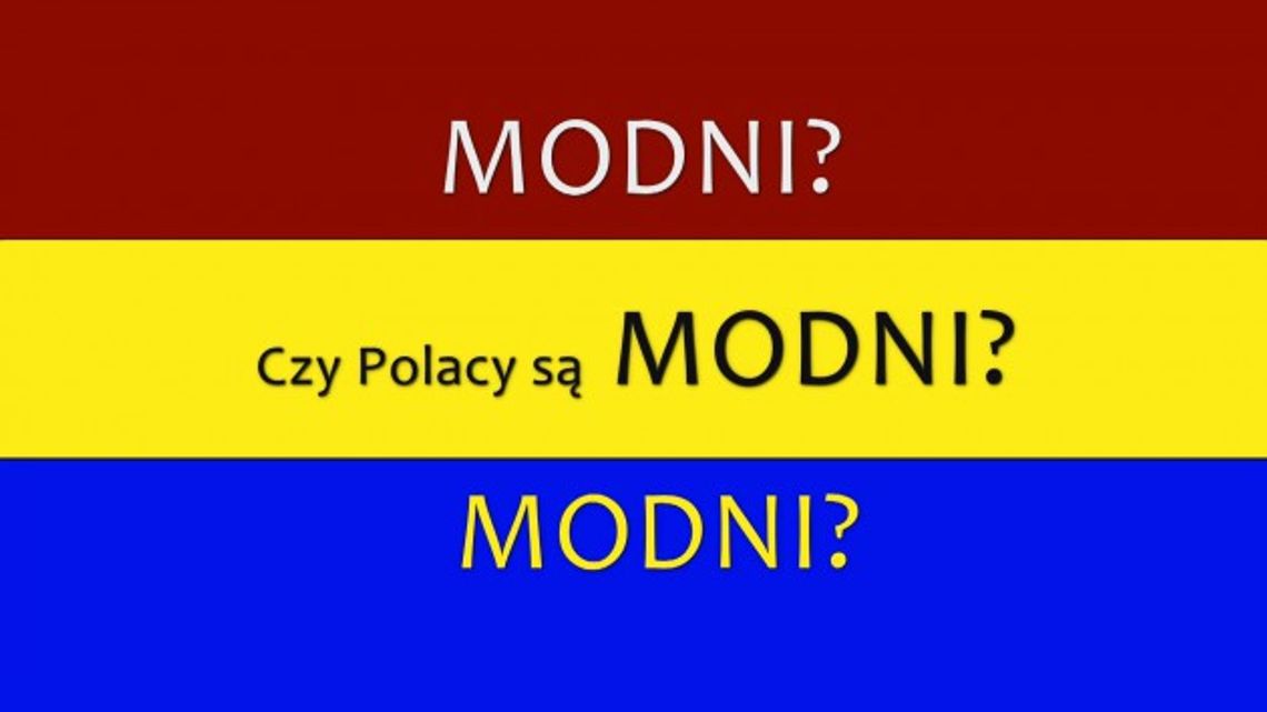 CZY POLACY SĄ MODNI?