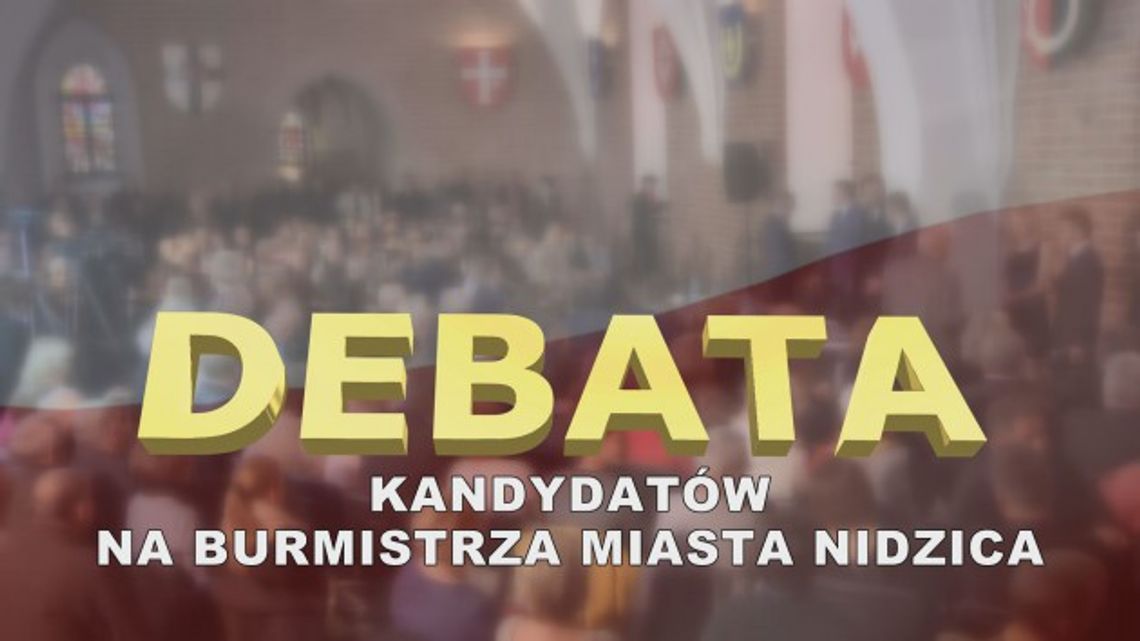 DEBATA KANDYDATÓW NA BURMISTRZA MIASTA NIDZICA 