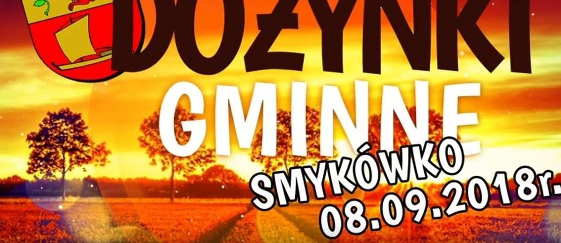 DOŻYNKI GMINNE SMYKÓWKO 2018