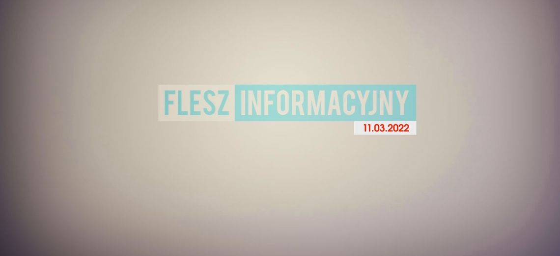 FLESZ INFORMACYJNY 11.03.2022