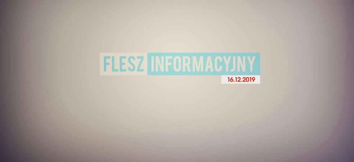 FLESZ INFORMACYJNY 16.12.2019