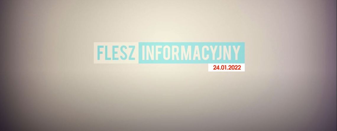 FLESZ INFORMACYJNY 24.01.2022
