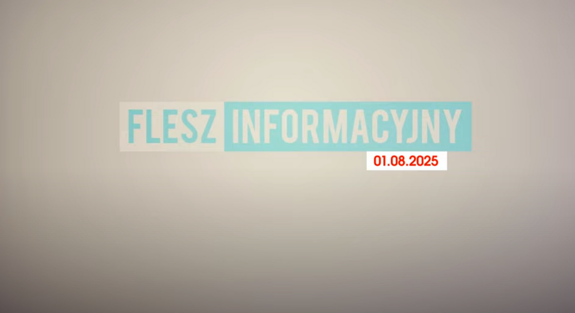 FLESZ INFORMACYJNY Z DNIA 01.08.2025