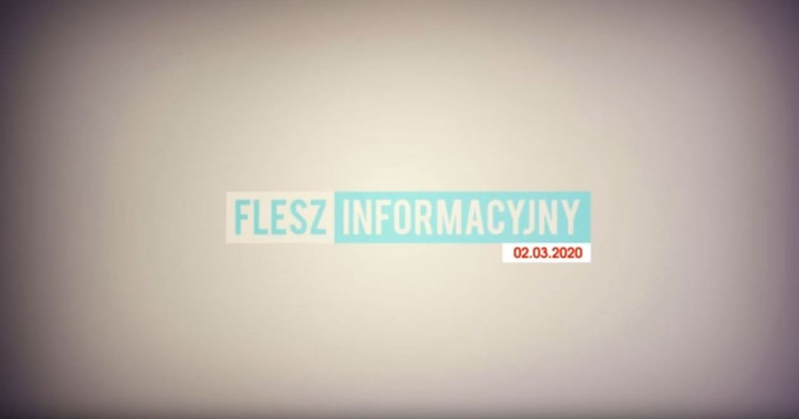 FLESZ  INFORMACYJNY Z DNIA 02.03.2020