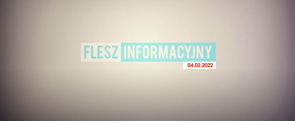 FLESZ INFORMACYJNY Z DNIA 04.02.2022