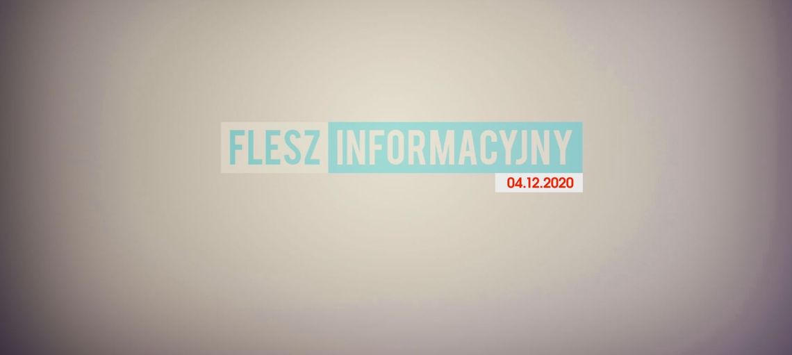 FLESZ INFORMACYJNY Z DNIA 04.12.2020