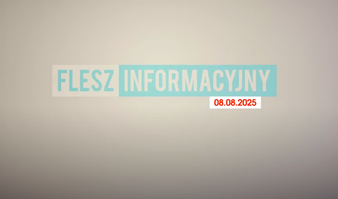 FLESZ INFORMACYJNY Z DNIA 08.08.2025