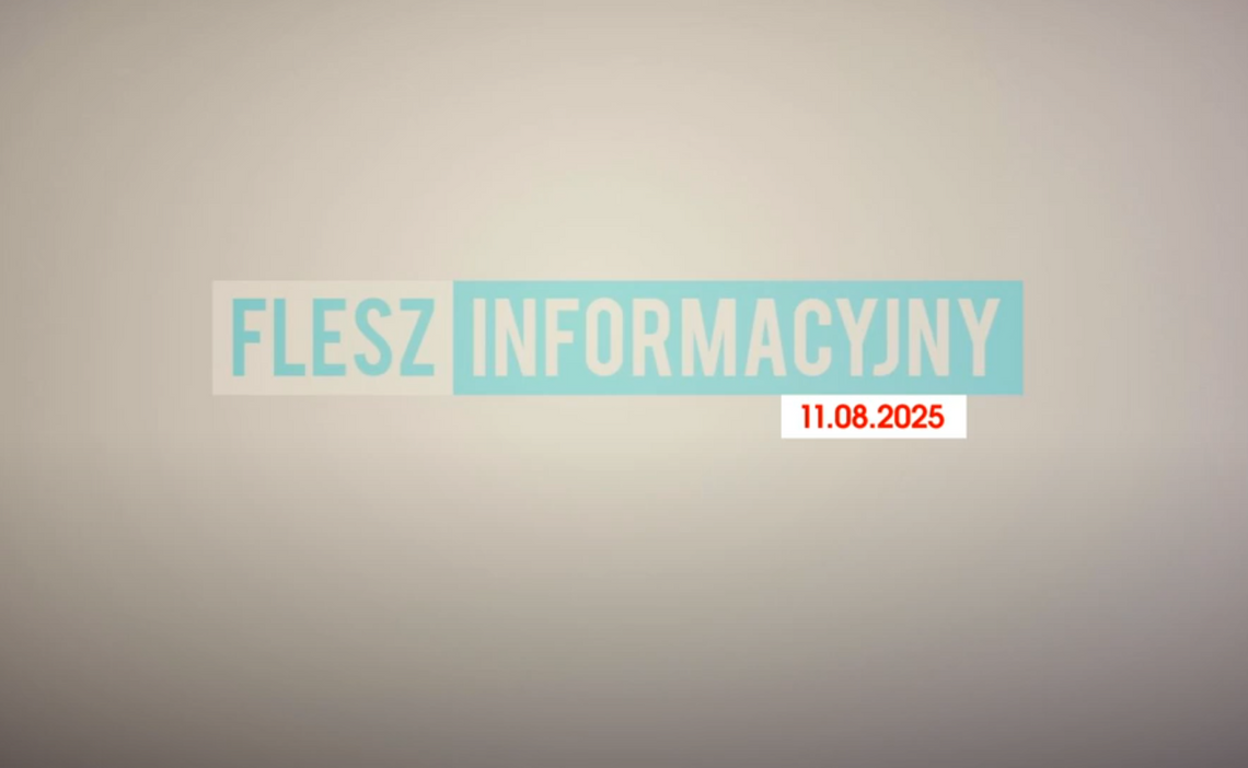 FLESZ INFORMACYJNY Z DNIA 11.08.2025