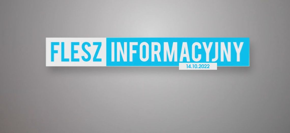 FLESZ INFORMACYJNY Z DNIA 14.10.2022