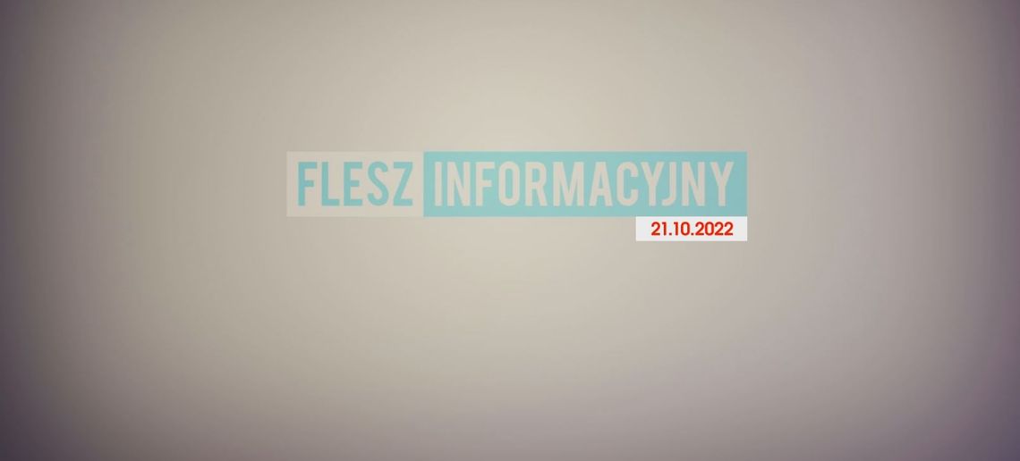 FLESZ INFORMACYJNY Z DNIA 21.10.2022