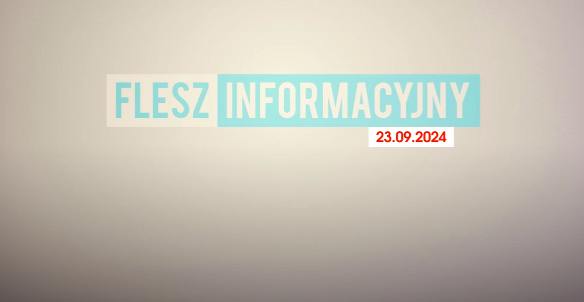 FLESZ INFORMACYJNY Z DNIA 23.09.2024