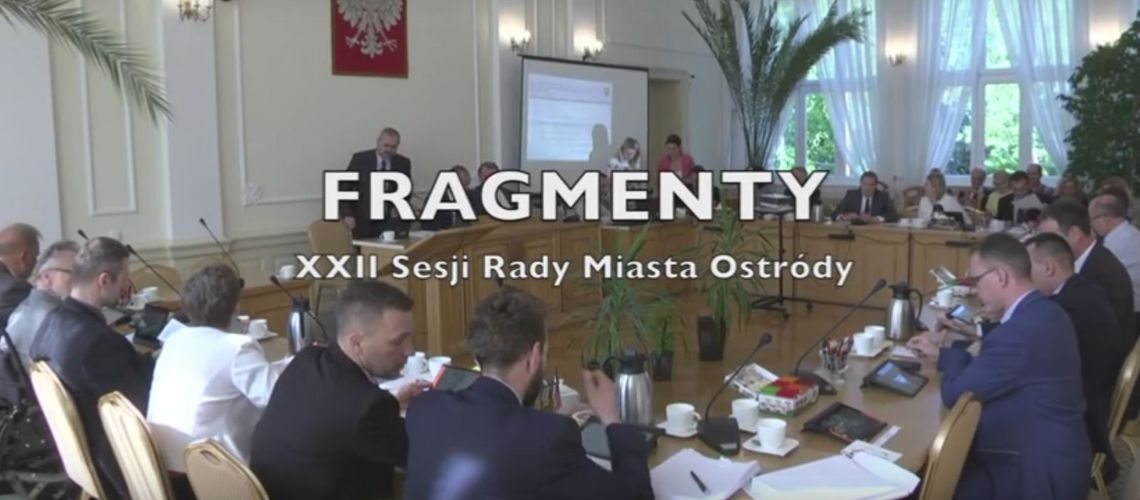 FRAGMENTY XXII SESJI RADY MIASTA OSTRÓDA