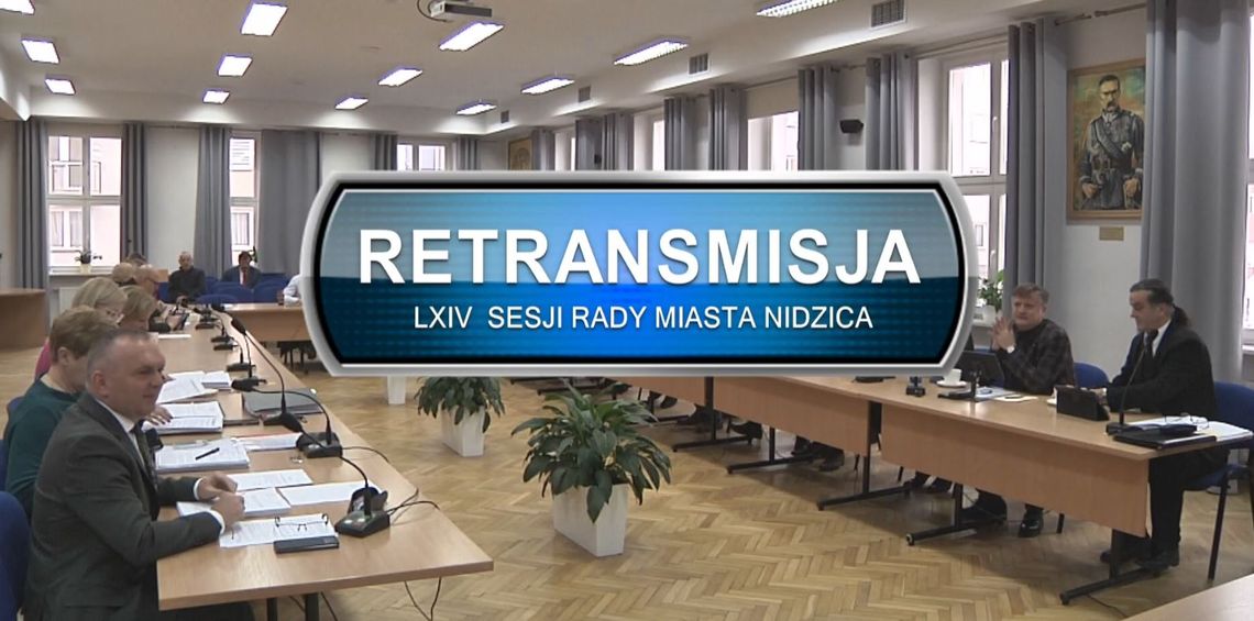 LXIV Sesja Rady Miasta Nidzica z dnia 22.12.2022
