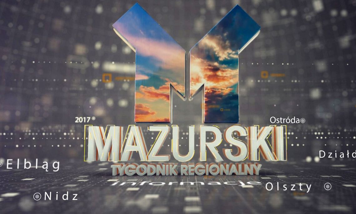 MAZURSKI TYGODNIK REGIONALNY 02.06.2017 