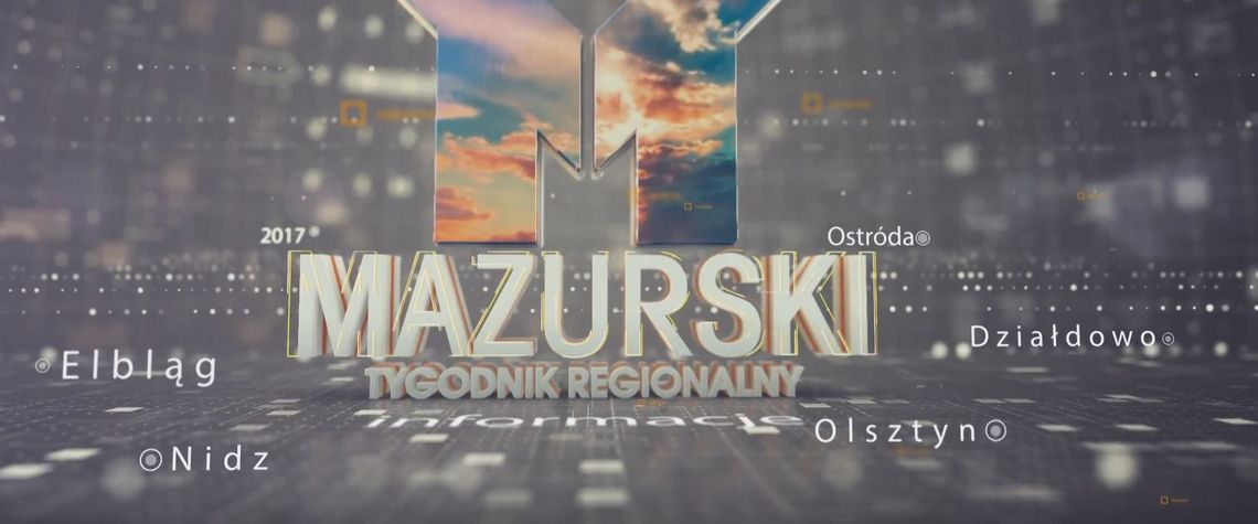 MAZURSKI TYGODNIK REGIONALNY 21.04.2017