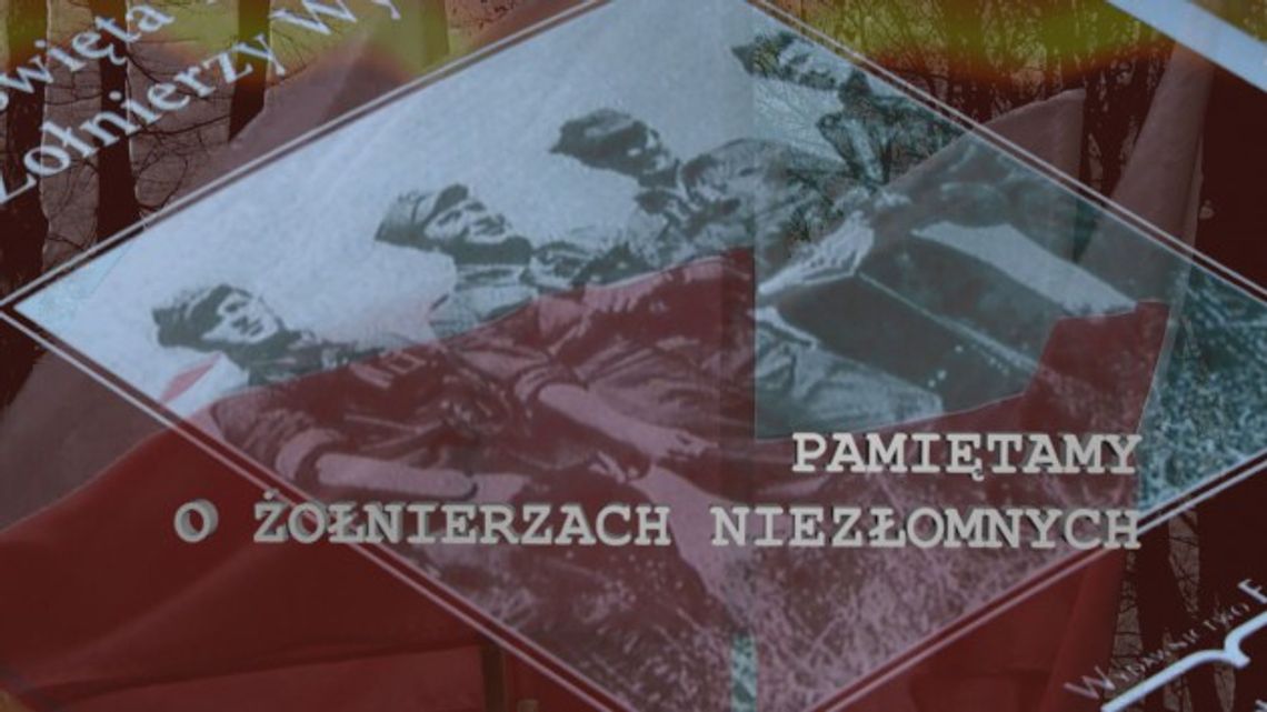 PAMIĘTAMY O ŻOŁNIERZACH NIEZŁOMNYCH 