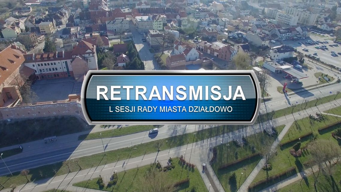 Retransmisja L Sesji Rady Miasta Działdowo z dnia 01.12.2022