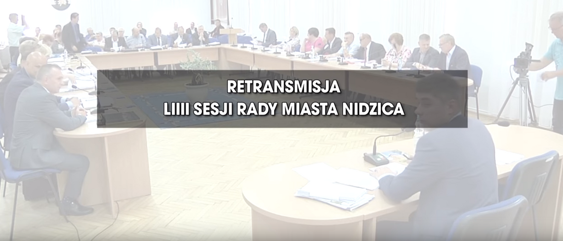 RETRANSMISJA LIII SESJI RADY MIASTA NIDZICA