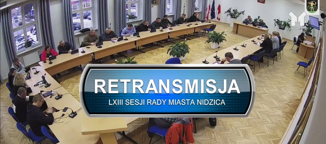 RETRANSMISJA LXIII SESJI RADY MIASTA NIDZICA Z DNIA 09.12.2022