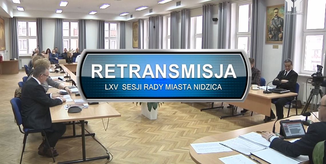 RETRANSMISJA LXV SESJI RADY MIASTA NIDZICA Z DNIA 26.01.2023