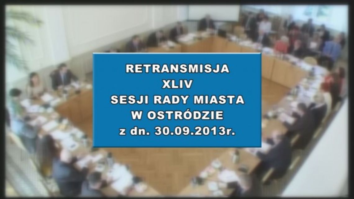 Retransmisja XLIV Sesji Rady Miasta Ostróda