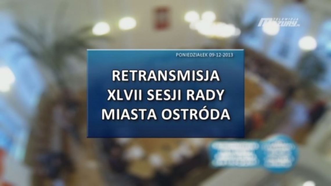 RETRANSMISJA XLVII SESJI RADY MIASTA OSTRÓDA