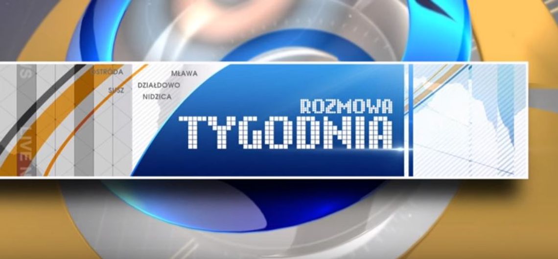 ROZMOWA TYGODNIA