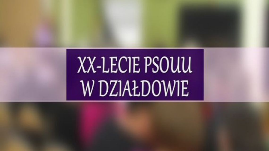 XX-LECIE PSOUU W DZIAŁDOWIE