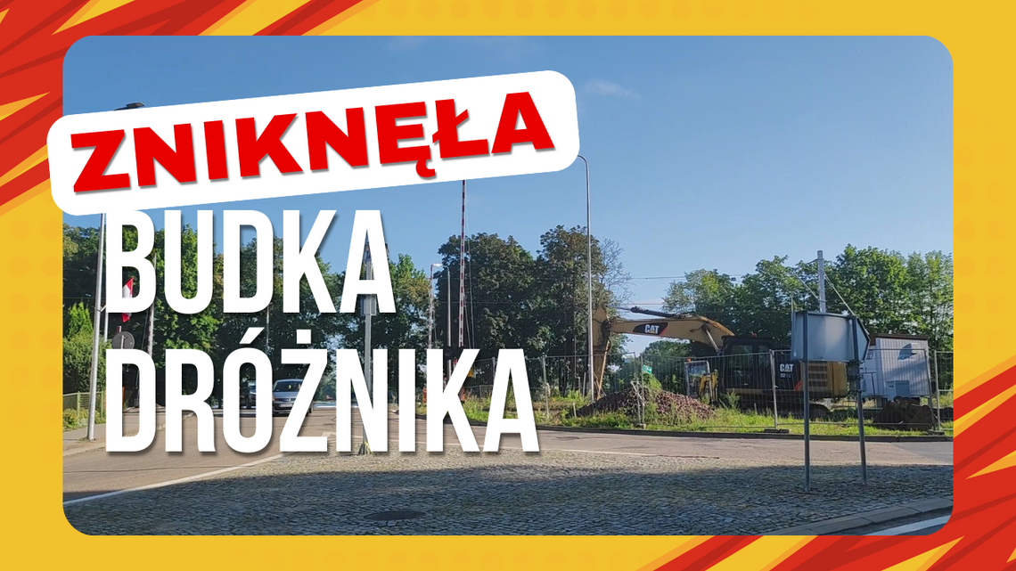 ZNIKNĘŁA BUDKA DRÓŻNIKA